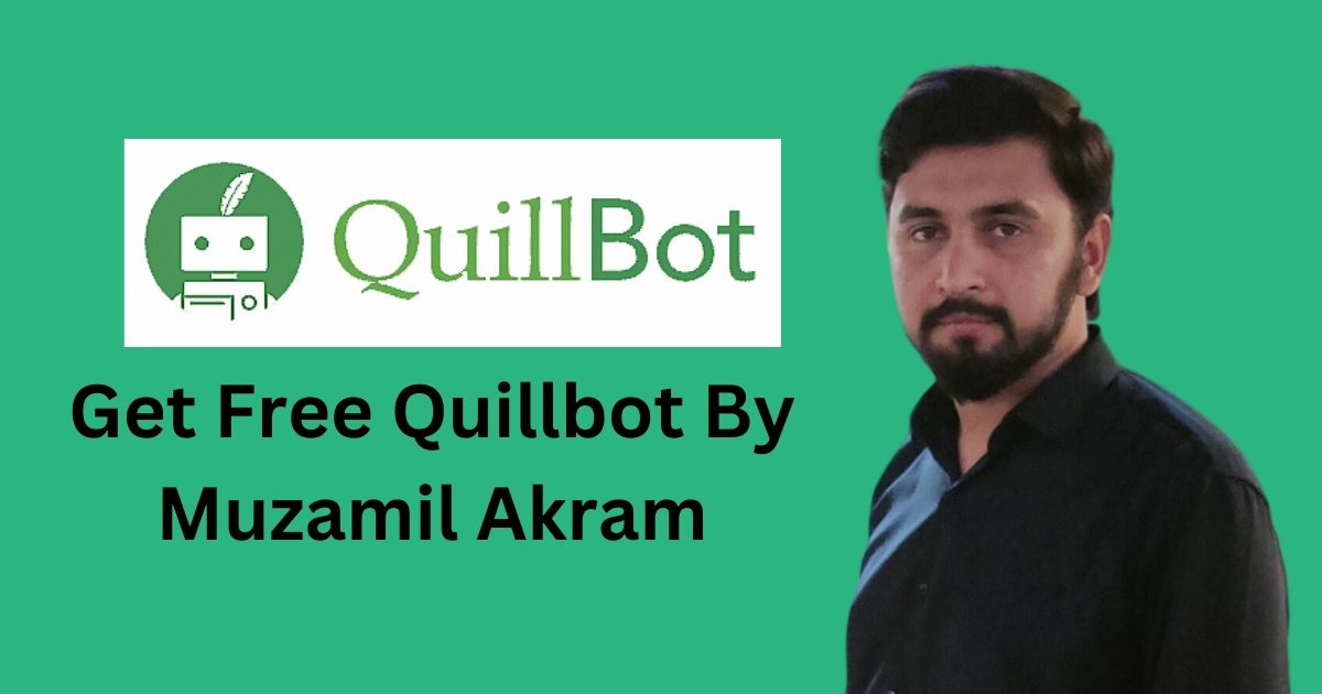Free Quillbot.com By Muzamil Akram: Enhancing Writing for All